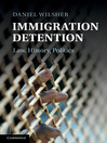 Immigration Detention (eBook): Law, History, Politics